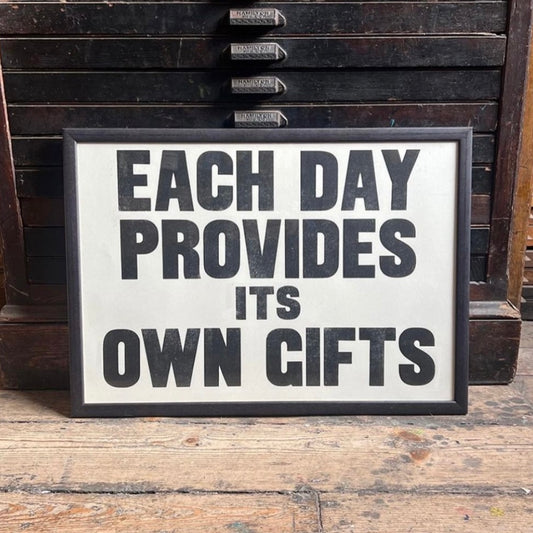 EACH DAY PROVIDES ITS OWN GIFTS/ Poster